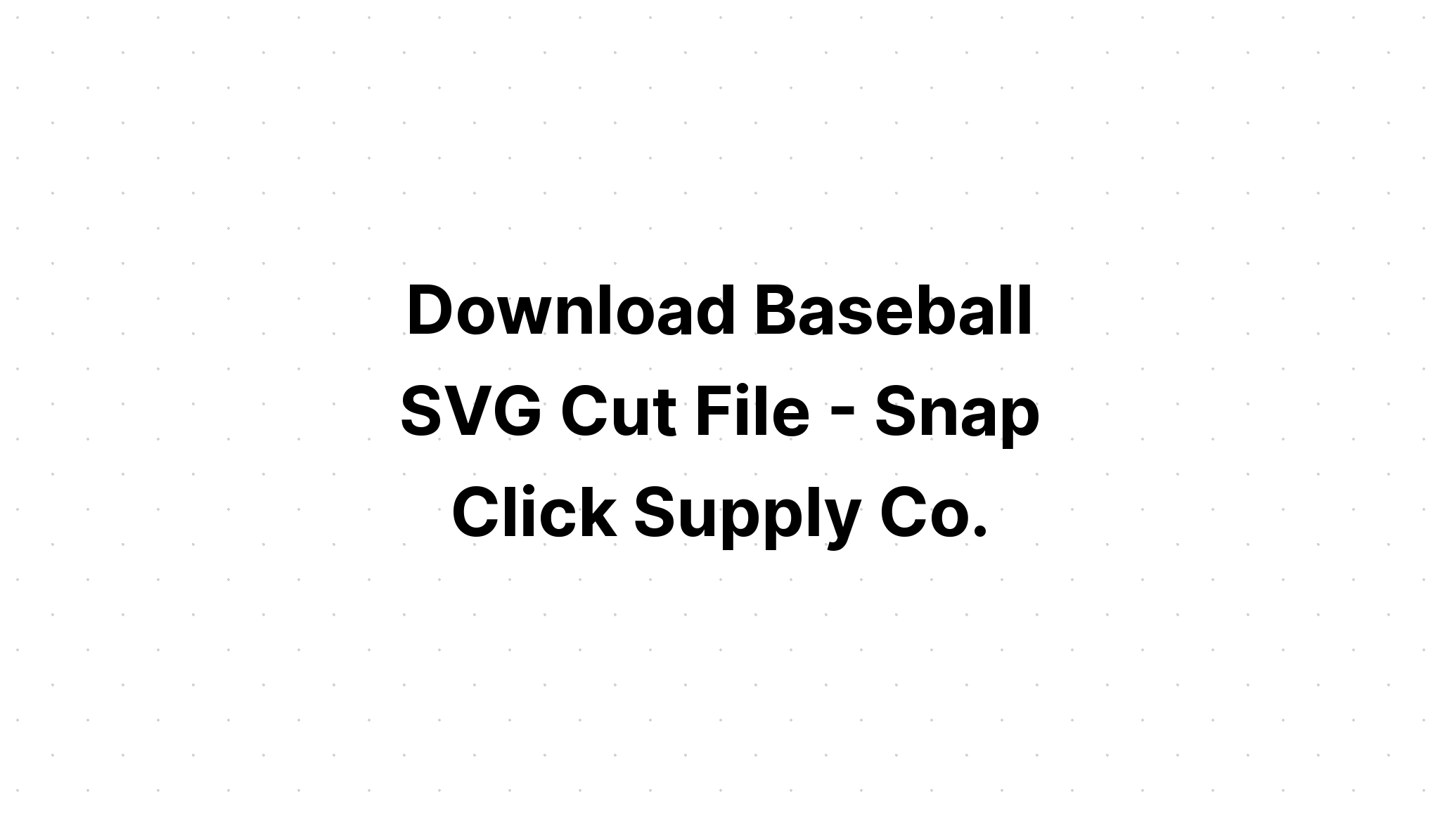 Download Free Svg Cut Files Baseball - Layered SVG Cut File